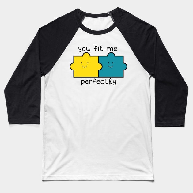 You fit me perfectly Baseball T-Shirt by 4wardlabel